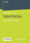 Hybrid Warfare: Future and Technologies (Edition Zfas) By Ralph Thiele (Editor) Cover Image