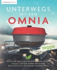 Unterwegs mit dem Omnia: Vielseitige vegetarische und vegane Rezepte, speziell für den Omina Backofen, begleiten dich auf deiner Camping-Reise Cover Image