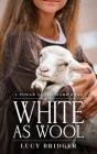 White As Wool: A Power of the Word Book By Lucy Bridger Cover Image