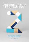 Building on Firm Foundations - Volume 2: Evangelism: Genesis to the Ascension By Trevor McIlwain Cover Image