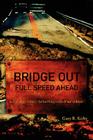 Bridge Out: Full Speed Ahead By Gary R. Kirby Cover Image
