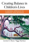 Creating Balance in Children's Lives: A Natural Approach to Learning and Behavior Cover Image