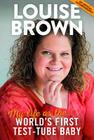 Louise Brown: My Life as the World's First Test-Tube Baby By Louise Brown, Martin Powell Cover Image