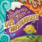 The Unshakeable Faith of Gus Mustardseed Cover Image