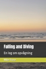 Falling and Diving: En leg om opvågning By Mike Frase Cover Image