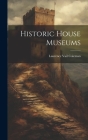 Historic House Museums Cover Image