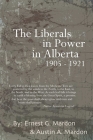 The Liberals in Power in Alberta 1905-1921 By Austin Mardon Cover Image