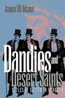 Dandies and Desert Saints: Modernity and the Memory Crisis By James Eli Adams Cover Image