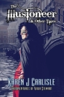 The Illusioneer & Other Tales By Karen J. Carlisle Cover Image