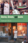 Stories, Streets, and Saints (Excelsior Editions) By Anthony V. Riccio, Nicholas Dello Russo (Foreword by), James S. Pasto (Epilogue by) Cover Image