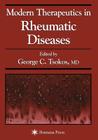 Modern Therapeutics in Rheumatic Diseases By George C. Tsokos (Editor), Larry W. Moreland (Editor), Gary M. Kammer (Editor) Cover Image