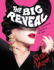 The Big Reveal: An Illustrated Manifesto of Drag By Sasha Velour Cover Image