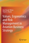 Values, Ergonomics and Risk Management in Aviation Business Strategy By Ayse Kucuk Yilmaz, Triant G. Flouris Cover Image