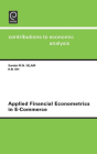 Applied Financial Econometrics in E-Commerce (Contributions to Economic Analysis #258) By Sardar M. N. Islam (Editor), K. B. Oh (Editor) Cover Image