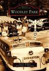 Woodley Park (Images of America) By Paul K. Williams, Gregory J. Alexander Cover Image