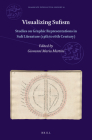 Visualizing Sufism: Studies on Graphic Representations in Sufi Literature (13th to 16th Century) (Islamicate Intellectual History #10) By Giovanni Maria Martini (Volume Editor) Cover Image