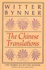 The Chinese Translations: The Works of Witter Bynner: (The Jade Mountain and The Way of Life According to Laotzu) By Witter Bynner, Burton Watson (Introduction by) Cover Image