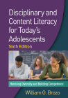 Disciplinary and Content Literacy for Today's Adolescents: Honoring Diversity and Building Competence Cover Image