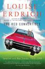 The Red Convertible: Selected and New Stories, 1978-2008 By Louise Erdrich Cover Image