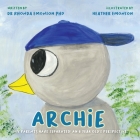 Archie: My parents have separated: an 8 year old's perspective By Rhonda Emonson, Heather Emonson (Illustrator) Cover Image