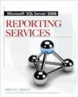 Microsoft SQL Server 2008 Reporting Services By Brian Larson Cover Image