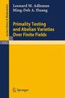 Primality Testing and Abelian Varieties Over Finite Fields (Lecture Notes in Mathematics #1512) By Leonard M. Adleman, Ming-Deh A. Huang Cover Image