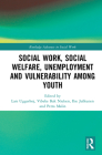Social Work, Social Welfare, Unemployment and Vulnerability Among Youth (Routledge Advances in Social Work) By Vibeke Bak Nielsen (Editor), Petra Malin (Editor), Ilse Julkunen (Editor) Cover Image