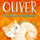 Oliver the cat without a Jacket: Bedtime Stories for Kids Cover Image