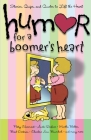 Humor for a Boomer's Heart: Stories, Quips, and Quotes to Lift the Heart Cover Image