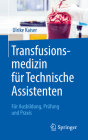 Transfusionsmedizin Für Technische Assistenten: Für Ausbildung, Prüfung Und Praxis Cover Image