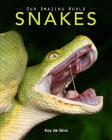 Snakes: Amazing Pictures & Fun Facts on Animals in Nature By Kay De Silva Cover Image