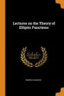 Lectures on the Theory of Elliptic Functions Cover Image