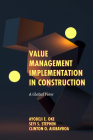 Value Management Implementation in Construction: A Global View By Ayodeji E. Oke, Seyi S. Stephen, Clinton Ohis Aigbavboa Cover Image