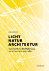 Licht, Natur, Architektur: Ganzheitliche Lichtplanung Verstehen Und Anwenden By Ulrike Brandi Cover Image
