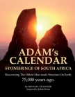 Adam's Calendar: Stonehenge of South Africa By Johan Heine (Photographer), Michael Tellinger Cover Image