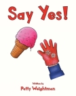 Say Yes! By Patty Weightman Cover Image
