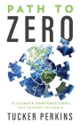 Path to Zero: 12 Climate Conversations That Changed the World Cover Image