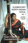 Elementary North Indian Vocal: Vol. 1 By Chandrakantha N. Courtney, David R. Courtney Cover Image