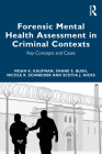 Forensic Mental Health Assessment in Criminal Contexts: Key Concepts and Cases By Noah K. Kaufman, Shane S. Bush, Nicole R. Schneider Cover Image