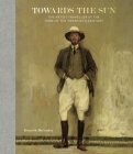 Towards the Sun: The Artist-Traveller at the Turn of the Twentieth Century Cover Image