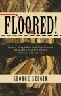 Floored!: How a Misguided Fed Experiment Deepened and Prolonged the Great Recession Cover Image