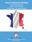 FRENCH SENTENCE BUILDERS - B to Pre - LISTENING - STUDENT: French Sentence Builders By Dylan Viñales, Gianfranco Conti Cover Image