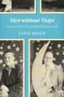 Men without Maps: Some Gay Males of the Generation before Stonewall By John Ibson Cover Image