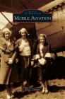Mobile Aviation By Billy J. Singleton Cover Image
