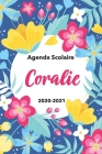 Coralie: Agenda Scolaire 2020-2021: Agenda semainier et journalier Emploi du temps Cadeau prénom, Prénom agenda personnalisé. By Tiours Édition Cover Image