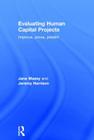 Evaluating Human Capital Projects: Improve, Prove, Predict By Jane Massy, Jeremy Harrison Cover Image