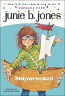 Junie B., First Grader: Shipwrecked (Junie B. Jones #23) Cover Image
