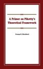 A Primer on Piketty's Theoretical Framework By George H. Blackford Cover Image