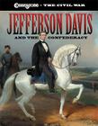 Jefferson Davis and the Confederacy (Cobblestone the Civil War) Cover Image