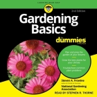Gardening Basics for Dummies Lib/E: 2nd Edition By Steven a. Frowine, National Gardening Association, Stephen R. Thorne (Read by) Cover Image